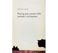 Passeig pels entorns dels animals i els humans | Jakob Von Uexküll