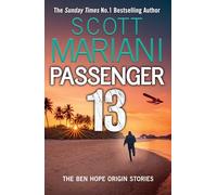 Passenger 13: Together for the first time, two pulse pounding prequels to the multi-million-copy selling Ben Hope series