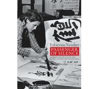 Passenger of silence. My quest for the ancient arts in post-cultural revolution China. Ediz. illustrata (Arte contemporanea)