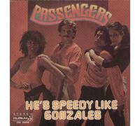 Passengers - He'S Speedy Like Gonzales / I'Ll Be Standing Beside You