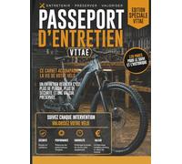Passeport d’entretien VTTAE: Le carnet d’entretien indispensable pour préserver les performances et la valeur de votre vélo électrique