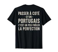 Passer A Cote D Un Portugais Perfection (on Back) Camiseta