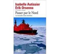 Passer Par Le Nord - La Nouvelle Route Maritime