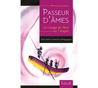 Passeur d'âmes: Le voyage de l'âme en 7 étapes