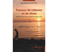 Passeur de cultures et de rêves: Confessions d’un auteur de guides de voyage en Asie
