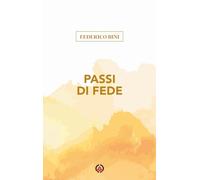 Passi di fede. Quando e perché nel Vangelo ci si muove (Sorgenti)