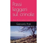 Passi leggeri sul crinale: Diario di un'avventura a passo lento