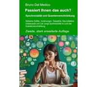Passiert Ihnen das auch? Zweite, stark erweiterte Auflage: Synchronizität und Quantenverschränkung. Seltsame Zufälle, Vorahnungen, Telepathie. Das ... Bruno Del Medico in deutscher Sprache. (TED))