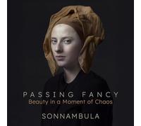 Passing Fancy - Beauty in a Moment of Chaos. Musique de la Renaissance. Ensemble Sonnambula.