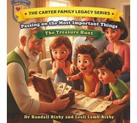 Passing on the Most Important Things: The Treasure Hunt (The Carter Family Legacy Series)