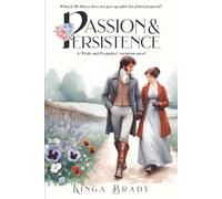 Passion and Persistence: What if Mr Darcy does not give Elizabeth up after Hunsford?