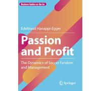 Passion and Profit: The Dynamics of Soccer Fandom and Management (Business Guides on the Go)