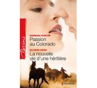 Passion Au Colorado - La Nouvelle Vie Dune Héritière (ebook)