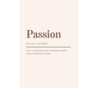 Passion: Blank Dictionary Notebook. College Ruled. Art Cover. Inspirational, Basic Notebook with Cream Background. Simple, Minimalist and Motivational ... Inspiring Note Taking for Writers & Students.