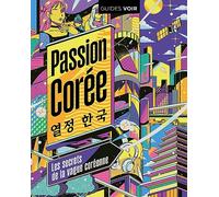 Pasión Corea – Todo un país impulsado por la ola Hallyu – Le Routard