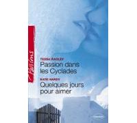 Passion Dans Les Cyclades - Quelques Jours Pour Aimer (harlequin Passi