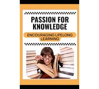 Passion for Knowledge: Encouraging Lifelong Learning