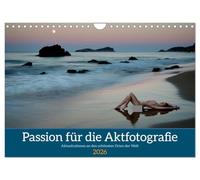 Passion für die Aktfotografie (Wandkalender 2026 DIN A4 quer), CALVENDO Monatskalender: Aktaufnahmen an den schönsten Orten der Welt