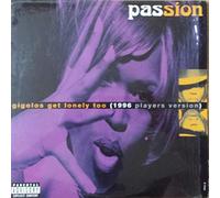 Passion - Gigolos Get Lonely Too / Gotta Be the Bomb [Vinilo]