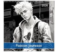Passion jeunesse (Calendrier mural carré 2026 30x30 cm) Calendrier double avec une page pour vos prises de notes: Laissez-vous séduire par la beauté, ... expressions vibrantes de ces jeunes garcons.