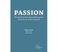 Passion: Journal of the European Philosophical Society for the Study of Emotion: Volume 2, Issues 1-2 (2024)