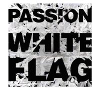 Passion – Passion: White Flag