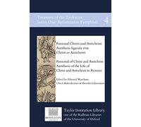 Passional of Christ and Antichrist & Antithesis of the Life of Christ and Antichrist in Pictures: Passional Christi und Antichristi & Antithesis ... of the Taylorian: Reformation Pamphlets)