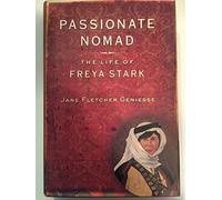 Passionate Nomad: the Life of Freya Stark [Idioma Inglés]