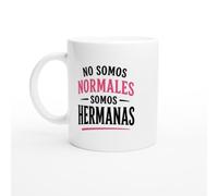 PassionCadeau Taza Hermanas No Somos Normales Somos Hermanas | Taza Humor Hermana - Idea de Regalo Original Mujer