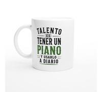 PassionCadeau Taza Piano Talento Es Tener Un Piano Y Usarlo A Diario | Taza Graciosa Pianista - Idea de Regalo Original