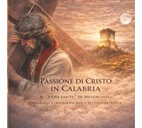 Passione di Cristo in Calabria: Il "Juovi Santu" di Mendicino