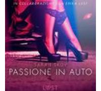 Passione In Auto - Letteratura Erotica