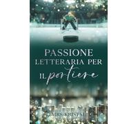 Passione (letteraria) per il portiere (Romanzo sull'hockey su ghiaccio)