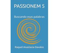 PASSIONEM 5: Buscando esas palabras