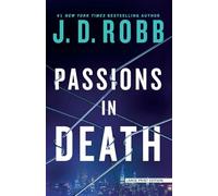 Passions in Death: An Eve Dallas Novel: 59 (In Death, 59)