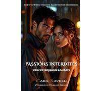 PASSIONS INTERDITES: Désir et Vengeance à Genève (Forbidden Passion)