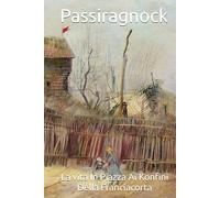 Passiragnock: La Vita in Piazza Ai Konfini Della Franciacorta 1
