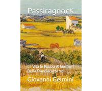 PassiragnocK: La Vita In Piazza Ai konfini Della Franciacorta Vol. 1