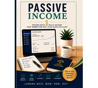 Passive Income: 5 Proven Ways to Build Multiple Streams of Income That Work for You-Even While You Sleep