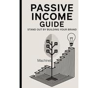 Passive Income Guide: Stand Out by Building Your Brand