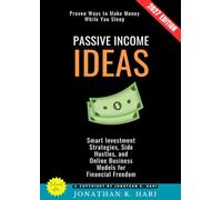 Passive Income Ideas:: Proven Ways to Make Money While You Sleep (Smart Investment Strategies, Side Hustles, and Online Business Models for Financial Freedom)