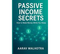 Passive Income Secrets: How to Make Money While You Sleep