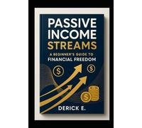 Passive Income Streams: A Beginner's Guide to Financial Freedom