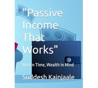 "Passive Income That Works": Rich in Time, Wealth in Mind