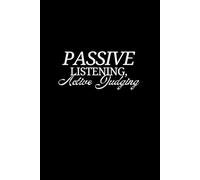 Passive Listening, Active Judging: Funny Office Gag Gift Notebook for Meeting Notes, Sarcastic Observations, and Inner Commentary: Ideal for ... White Elephant Parties | 6 x 9 | 120 pages
