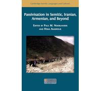 Passivisation in Semitic, Iranian, Armenian, and Beyond (Cambridge Semitic Languages and Cultures)