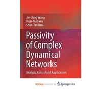 Passivity of Complex Dynamical Networks: Analysis, Control and Applications
