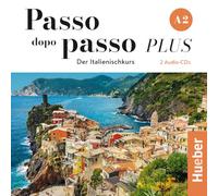 Passo dopo passo PLUS A2: Der Italienischkurs / 2 Audio-CDs