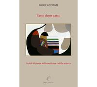 Passo dopo passo. Scritti di storia della medicina e della scienza (Il giogo)