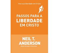 PASSOS PARA A LIBERDADE EM CRISTO